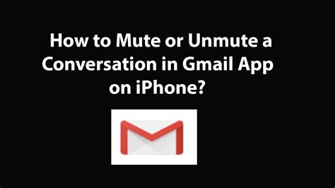 How To Mute Or Unmute A Conversation In Gmail App On Iphone Youtube