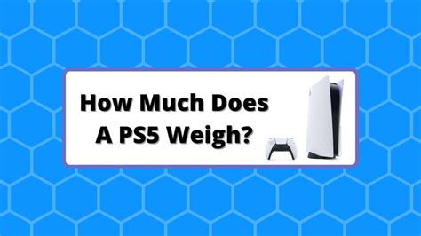 How Much Does A Ps5 Weigh Playstation 5 Full Review