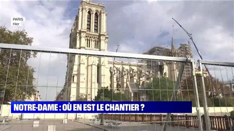 O En Est Le Chantier De Notre Dame De Paris