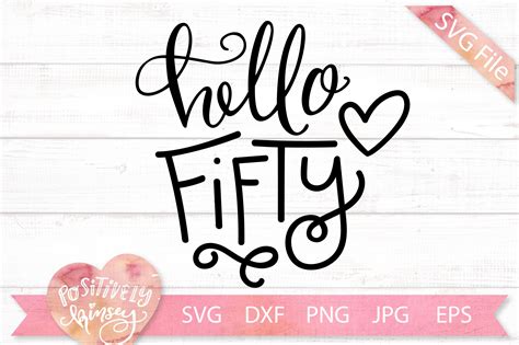 50th Birthday Svg Dxf Png  Eps Hello Fifty Hello 50 Age 299178