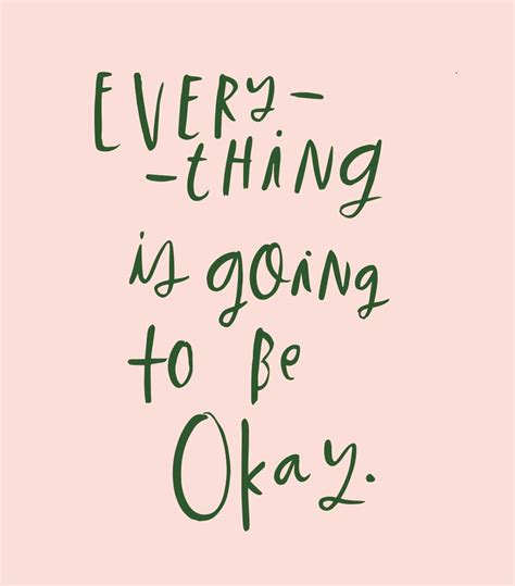 Positive Everything Is Gonna Be Alright Quotes Shortquotescc