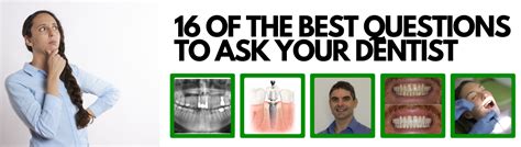 16 Of The Best Questions To Ask Your Dentist