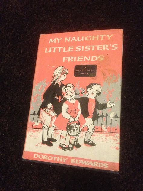 my naughty little sister s friends edwards dorothy illustrated by una j place una j place