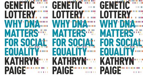 The Genetic Lottery Is A Bust For Both Genetics And Policy