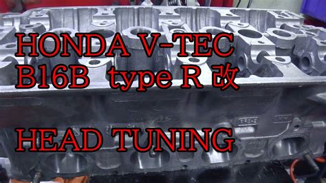 Honda B16 Typer Head Tuning Youtube