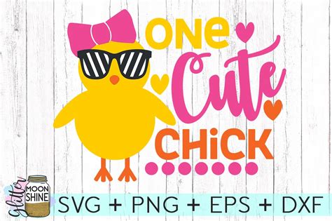 One Cute Chick Svg Dxf Png Eps Cutting Files Svgs Design Bundles