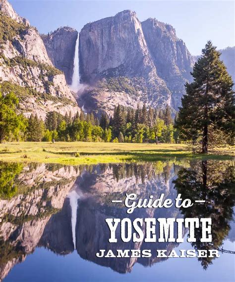 2022 Yosemite National Park Travel Guide James Kaiser