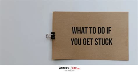 What To Do If You Get Stuck Beth Edition Blogs Writers Life