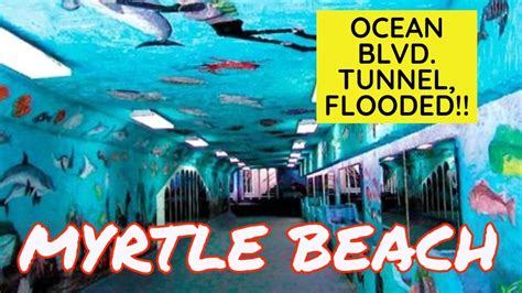 Myrtle Beach S Only Tunnel Is Flooded Under Ocean Blvd Youtube