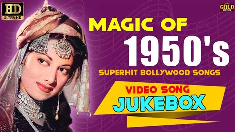 Magic Of 1950s Superhit Bollywood Video Songs Jukebox Old Hindi