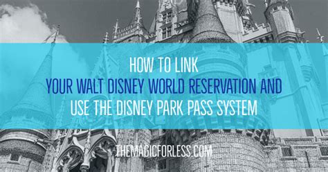 Link Your Disney Reservation And Use The New Park Pass System