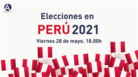 Elecciones presidenciales en Perú 2021 YouTube