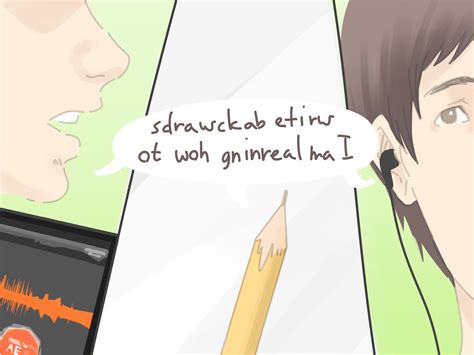 Start at a still, but have it on the right hand side of your page. How to Speak Backwards (with Pictures) - wikiHow