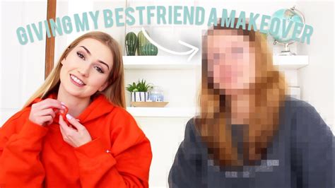 giving my best friend a complete makeover youtube