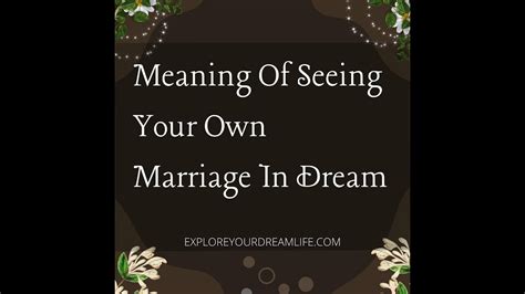 The Meaning Of Seeing Your Own Marriage In A Dream Youtube