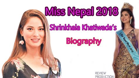 shrinkhala khatiwada biography miss nepal 2018 biography youtube