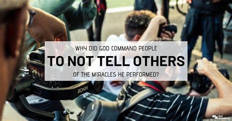 Why Did Jesus Command People To Not Tell Others Of The Miracles He