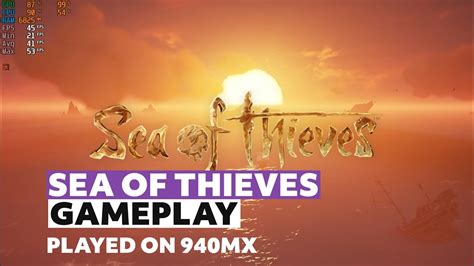 It is a very unique game, that really is its own experience. Sea of Thieves Gameplay on 940mx - YouTube