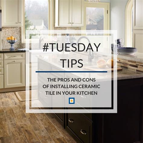 The Pros And Cons Of Installing Ceramic Tile In Your Kitchen Tiles