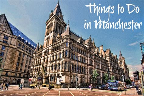 Things To Do In Manchester England How Was Your Day