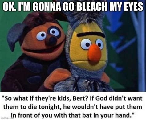 Image Tagged In Bert And Ernie Imgflip