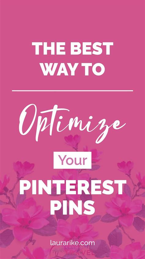The Best Way To Optimize Your Pinterest Pins Pinterest Tutorial