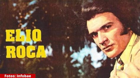 Muere El Cantante Argentino Elio Roca A Los 78 Años