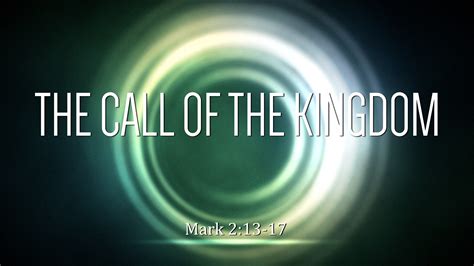 Mark 213 17 The Call Of The Kingdom West Palm Beach Church Of Christ