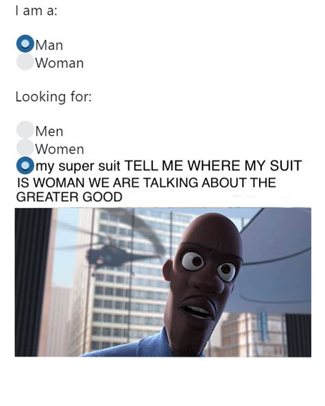 What Are You Looking For Wheres My Super Suit Know Your Meme