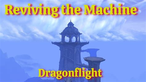 Reviving The Machine Revival Catalyst Quest Wow Dragonflight Youtube