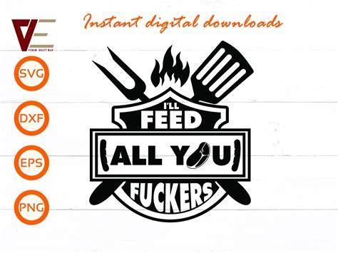 Ill Feed All You Fckers Svg Funny Bbq Svg Fathers Day Etsy Norway