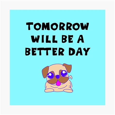 Tomorrow Will Be A Better Day Cute Happy Baby Puppy Dog Photographic