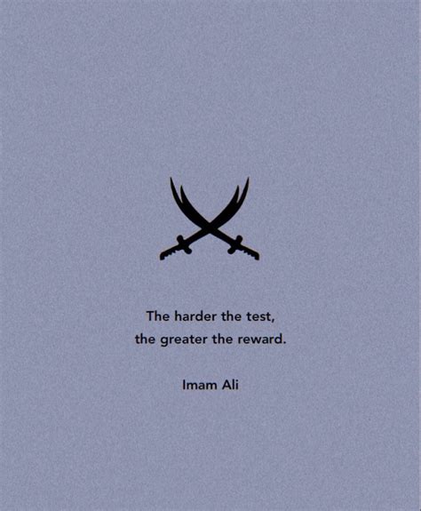 The Harder The Test The Greater The Reward Hazrat Ali Islamic