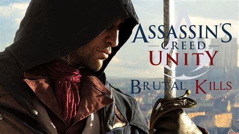 Assassin S Creed Unity Brutal Kills And Execution Youtube