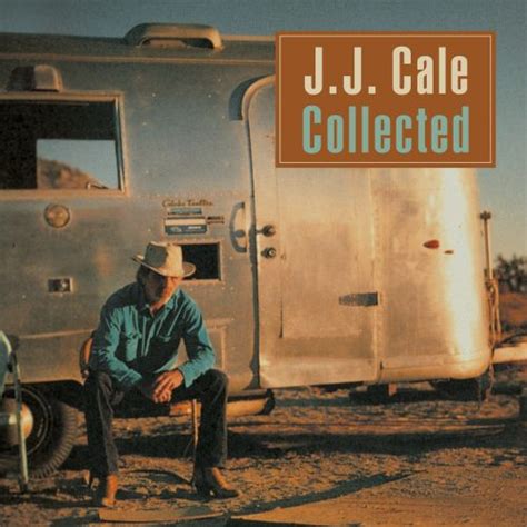 Collected - J.J. Cale | Songs, Reviews, Credits | AllMusic