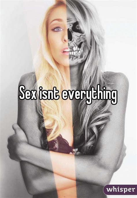 Sex Isnt Everything