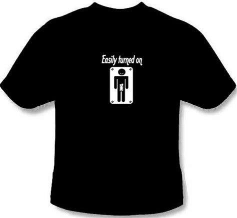 Easily Turned On T Shirt Sex T Shirts Sexual Shirts Funny Sex Tees