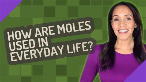 How Are Moles Used In Everyday Life Youtube
