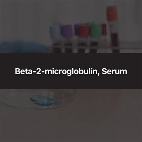 Beta 2 Microglobulin Serum Wittmer Rejuvenation Clinic