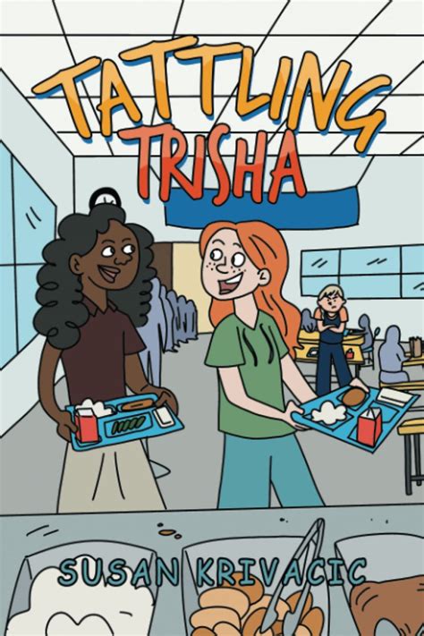 Tattling Trisha By Susan Krivacic Goodreads