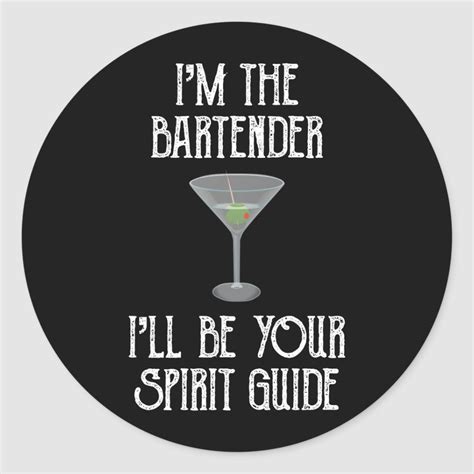Im The Bartender Ill Be Your Spirit Guide Classic Round Sticker