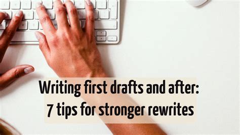 Writing First Drafts And After 7 Tips For Stronger Rewrites Now Novel