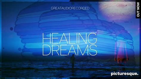 Greataudiorecorded Healing Dreams Youtube