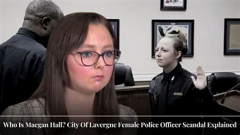 who is maegan hall city of lavergne female police officer scandal explained