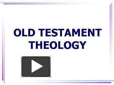 PPT OLD TESTAMENT THEOLOGY PowerPoint Presentation Free To View Id C ZTIwY