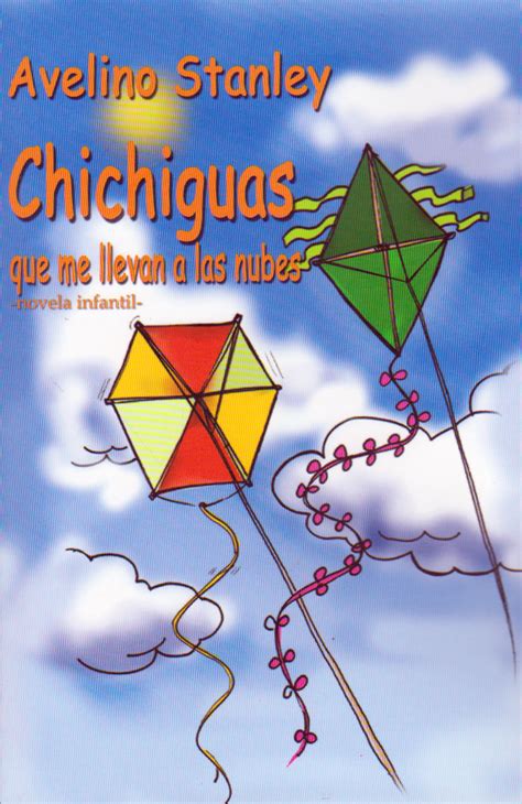 Literatura Infantil Y Juvenil Dominicana Chichiguas Que Me Llevan A