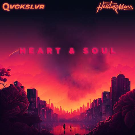 heart and soul by qvckslvr hektor mass