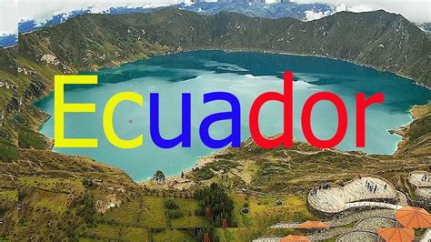 Maravillas Naturales Del Mundo Parte 3 Ecuador 2020 Youtube