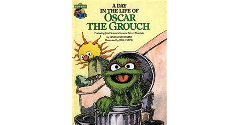 A Day In The Life Of Oscar The Grouch Featuring Jim Henson S Sesame Street Muppets By Linda Hayward