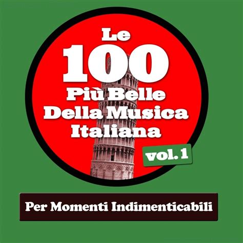 Le Piu Belle Della Musica Italiana Vol Per Momenti Indimenticabili Compilation